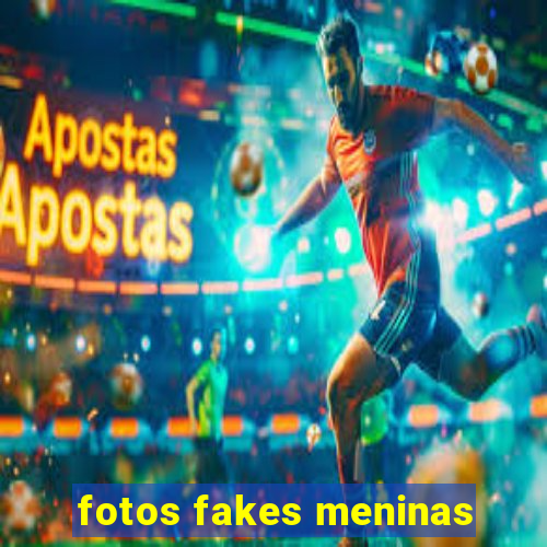 fotos fakes meninas